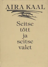 Seitse tõtt ja seitse valet