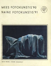 Mees fotokunstis '90. Naine fotokunstis '91