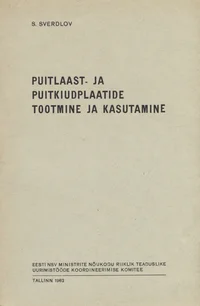 Puitlaast- ja puitkiudplaatide tootmine ja kasutamine