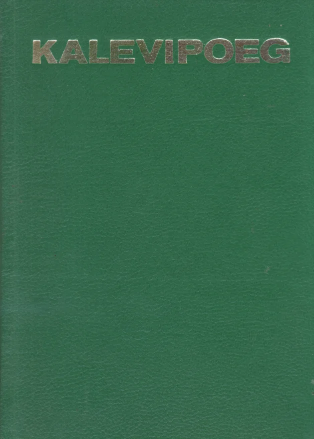 Kalevipoeg - Friedrich Reinhold Kreutzwald (Eesti Raamat, 1977). Minimalistlik roheline nahkpõhjaline kaas kullatud reljeeftähtedega pealkirja kirjega. Kujundus on lihtne ja elegantne, ilma illustratsioonideta.