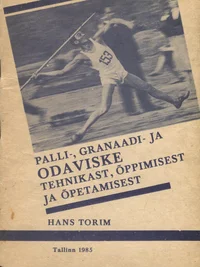 Palli-, granaadi- ja odaviske tehnikast, õppimisest ja õpetamisest