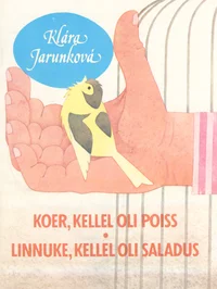 Koer, kellel oli poiss. Linnuke, kellel oli saladus