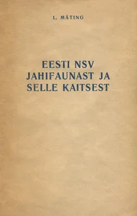 Eesti NSV jahifaunast ja selle kaitsest