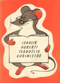 Isahiir Huberti teaduslik uurimistöö eesti lastekirjanduse riiulil