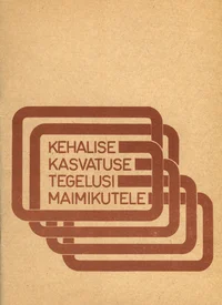 Kehalise kasvatuse tegelusi maimikutele
