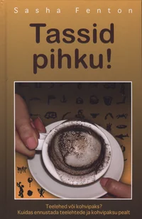 Tassid pihku!