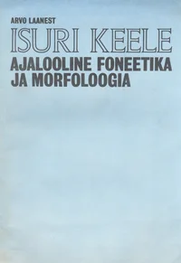 Isuri keele ajalooline foneetika ja morfoloogia