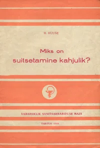 Miks on suitsetamine kahjulik?