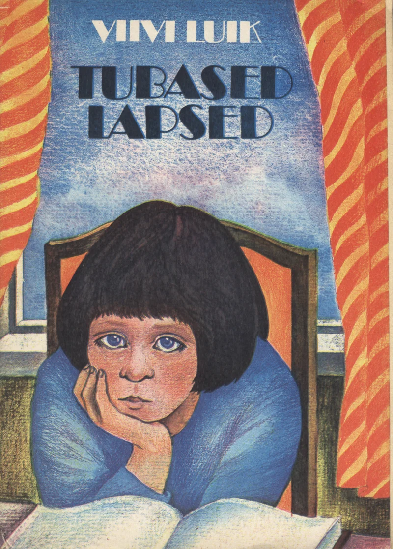Tubased lapsed - Viivi Luik (Eesti Raamat, 1979). Joonistuslikul kaanel kujutab illustratsioon lühikeste mustade juustega tüdrukut, kes toetab lõua käele ja vaatab aknast välja. Taust on soojades oranžides ja punastes toonides, meenutades kardinaid ja päikesepaistelist välismaailma.