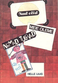 Nad olid. Meie oleme. Nemad tulevad