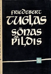 Friedebert Tuglas sõnas ja pildis