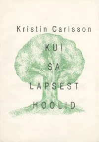 Kui sa lapsest hoolid