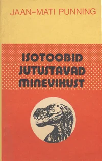 Isotoobid jutustavad minevikust