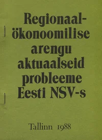 Regionaalökonoomilise arengu aktuaalseid probleeme Eesti NSV-s