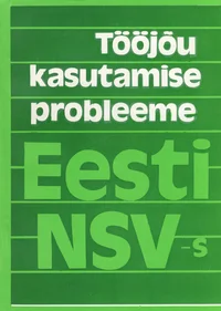 Tööjõu kasutamise probleeme Eesti NSV-s