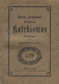 Õndsa Lutheruse Wäikene Katekismus