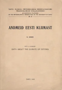 Andmeid Eesti kliimast. With a summary: Data about the climate of Estonia