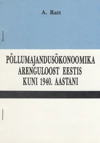 Põllumajandusökonoomika arenguloost Eestis kuni 1940. aastani