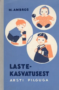 Lastekasvatusest arsti pilguga