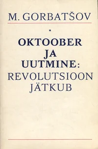 Oktoober ja uutmine: revolutsioon jätkub