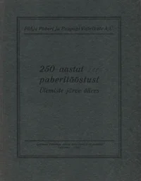 250 aastat paberitööstust Ülemiste järve ääres