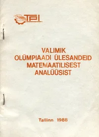 Valimik olümpiaadiülesandeid matemaatilisest analüüsist