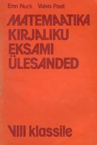 Matemaatika kirjaliku eksami ülesanded VIII klassile