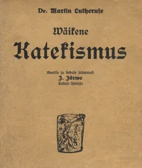 Dr. Martin Lutheruse Wäikene katekismus