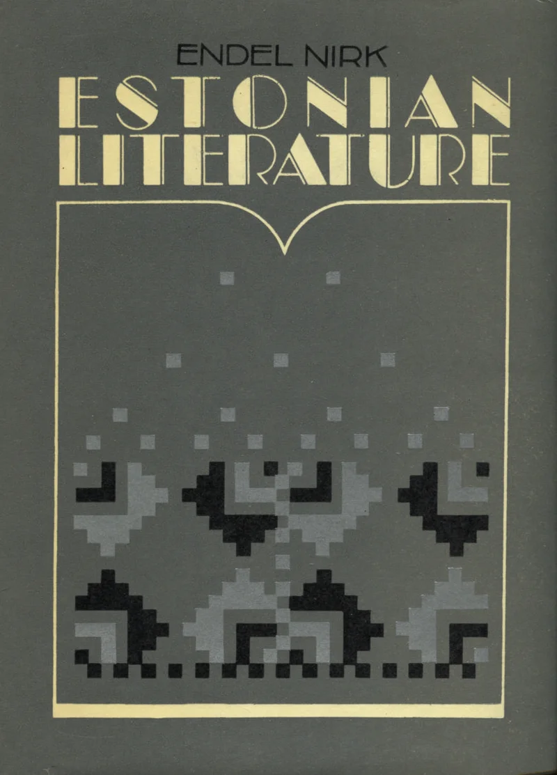 Estonian Literature - Endel Nirk (Perioodika, 1987). Tumeroheline kaas, millel on dekoratiivne geomeetriline mustribordüür hall-mustades toonides, meenutades rahvuslikku koekirja. Pealkiri on kujundatud art deco stiilis trükitähtedega.