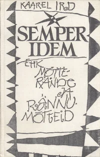 Semper idem ehk mõtterände ja rännumõtteid
