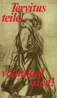 Tervitus teile, võidukad väed!