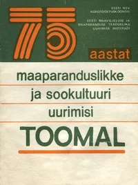 75 aastat maaparanduslikke ja sookultuuri uurimisi Toomal