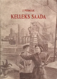 Kelleks saada