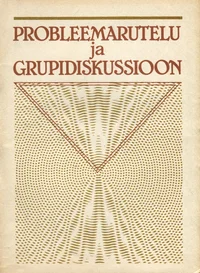 Probleemarutelu ja grupidiskussioon