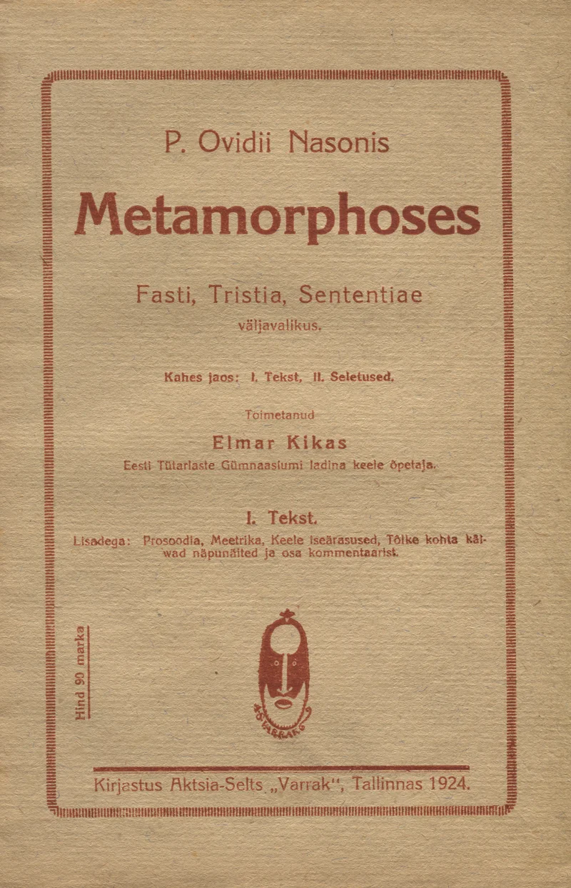 Metamorphoses - Publius Ovidius Naso (Varrak, 1923). Hele beežikas-pruun minimalistlik kaanekujundus tüpograafilise tekstipaigutusega, mille keskel on väike dekoratiivne medaljon- või vapimotiiv.