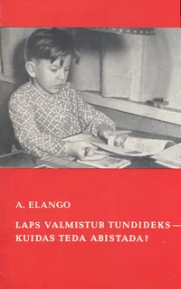 Laps valmistub tundideks – kuidas teda abistada?