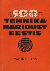 Teaduskonverentsi «100 aastat tehnikaharidust Eestis» materjalid