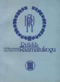 Fr. R. Kreutzwaldi nim. Eesti NSV Riiklik Raamatukogu 1918 -1988