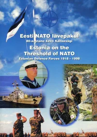 Eesti NATO lävepakul. Estonia on the Threshold of NATO