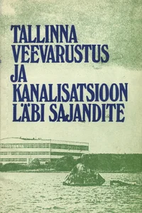 Tallinna veevarustus ja kanalisatsioon läbi sajandite