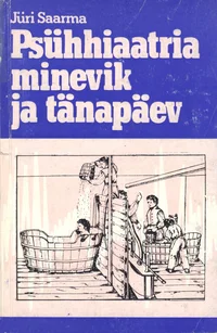 Psühhiaatria minevik ja tänapäev