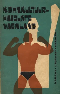Kehakultuur - haiguste vaenlane