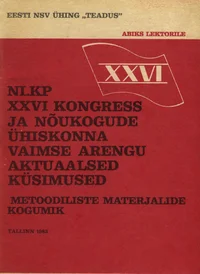 NLKP XXVI kongress ja Nõukogude ühiskonna vaimse arengu aktuaalsed küsimused (metoodiliste materjalide kogumik)