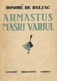 Armastus maski varjul ehk Mõtlematus ja õnn
