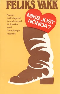 Miks just nõnda?