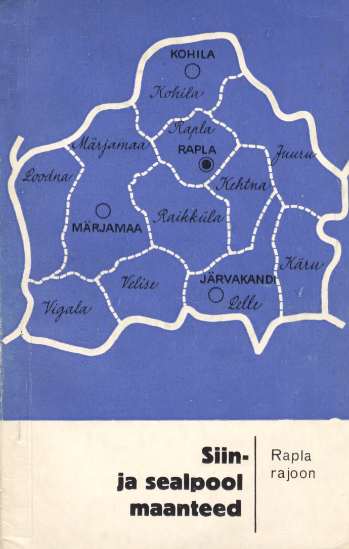 Rapla rajoon - Arvi Paidla, Ants Kruusimägi (Eesti Raamat, 1974). Sinine-valge minimalistlik kaanekujundus, millel on Rapla rajooni skemaatiline kaart koos kohanimetähistega, sealhulgas Rapla, Märjamaa, Järvakandi ja teised asulad.
