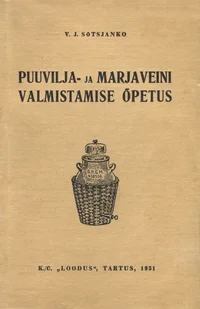 Puuvilja- ja marjaveini valmistamise õpetus