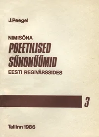 Nimisõna poeetilised sünonüümid Eesti regivärssides