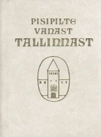 Pisipilte vanast Tallinnast