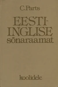 Eesti-inglise sõnaraamat koolidele. Estonian-English dictionary for schools